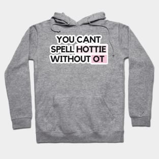 Can’t spell hottie without OT Hoodie